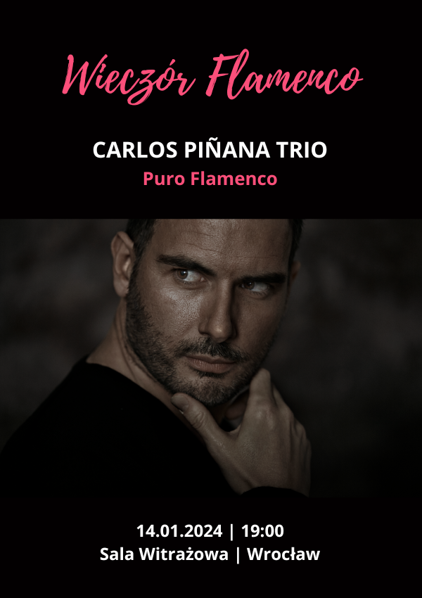 Wieczór Flamenco: Puro Flamenco – CARLOS PIÑANA TRIO